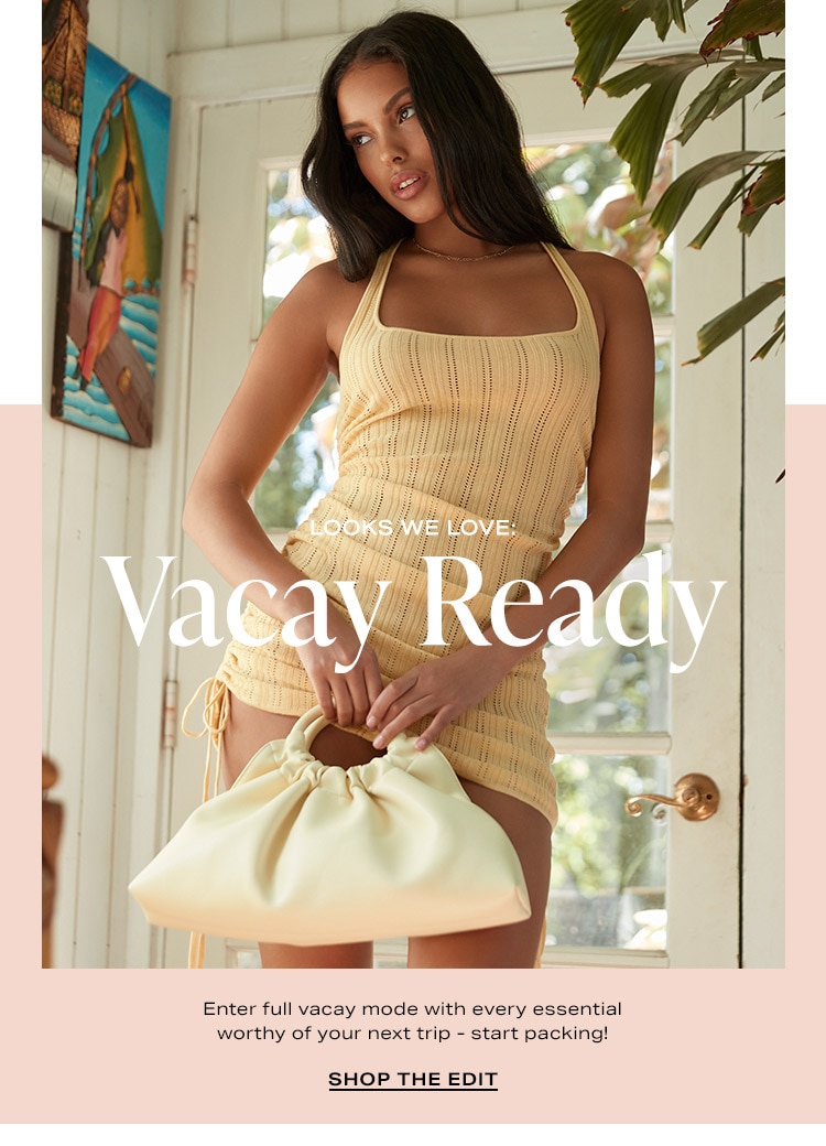 Looks We Love: Vacay Ready: Enter full vacay mode with every essential worthy of your next trip - start packing! Shop the Edit
