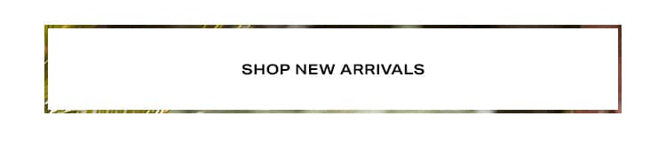 Shop New Arrivals