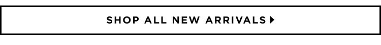 Shop All New Arrivals