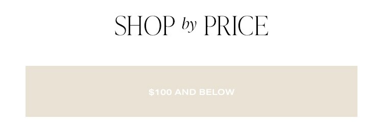 Shop by Price - $100 and Below