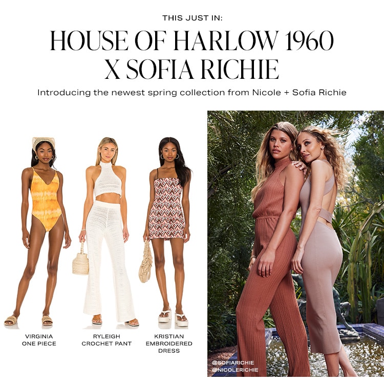 This Just In: House of Harlow 1960 x Sofia Richie. Introducing the newest spring collection from Nicole + Sofia Richie