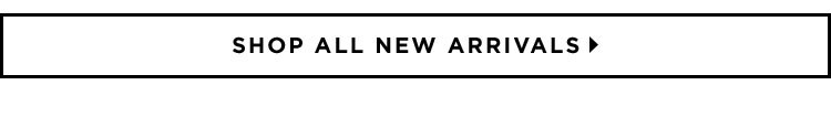 Shop All New Arrivals