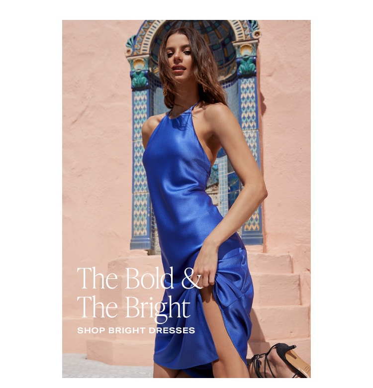 The Bold & The Bright. Shop Bright Dresses