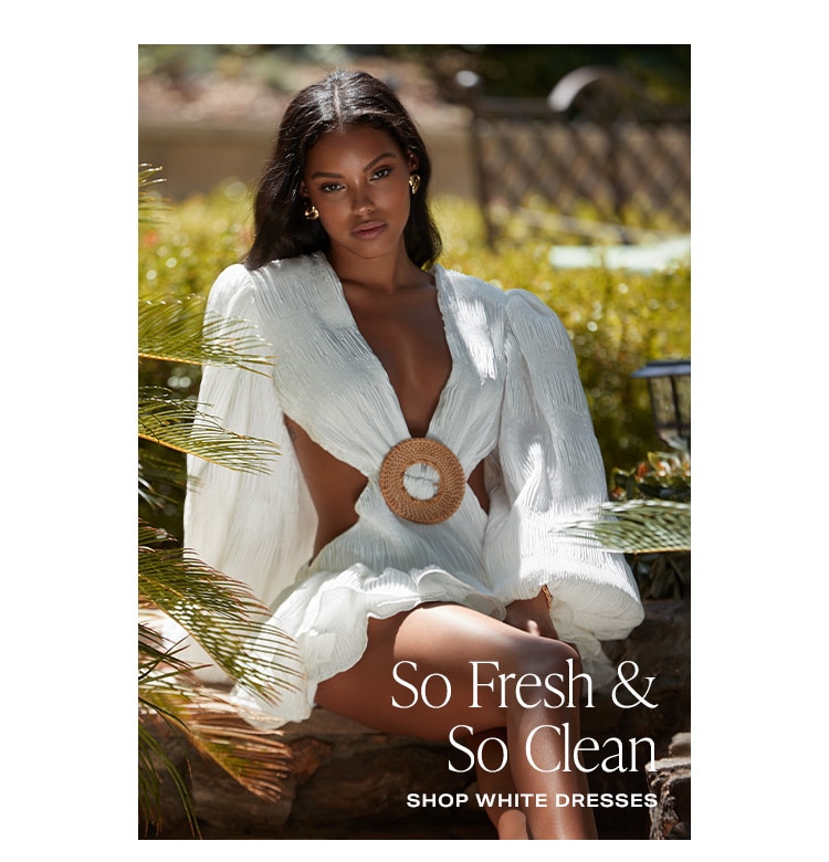 So Fresh & So Clean. Shop White Dresses