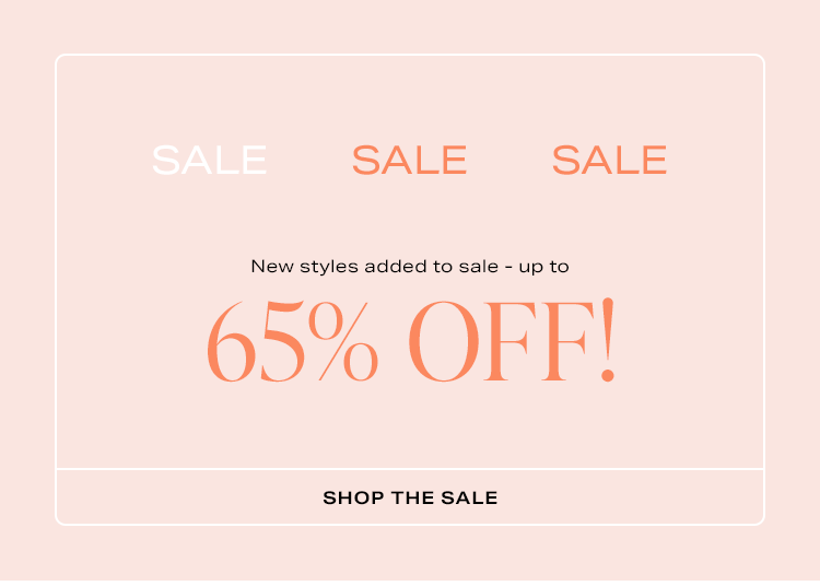 Sale. New styles added to sale - up to 65% off! Shop the sale.