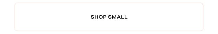 Shop Small.