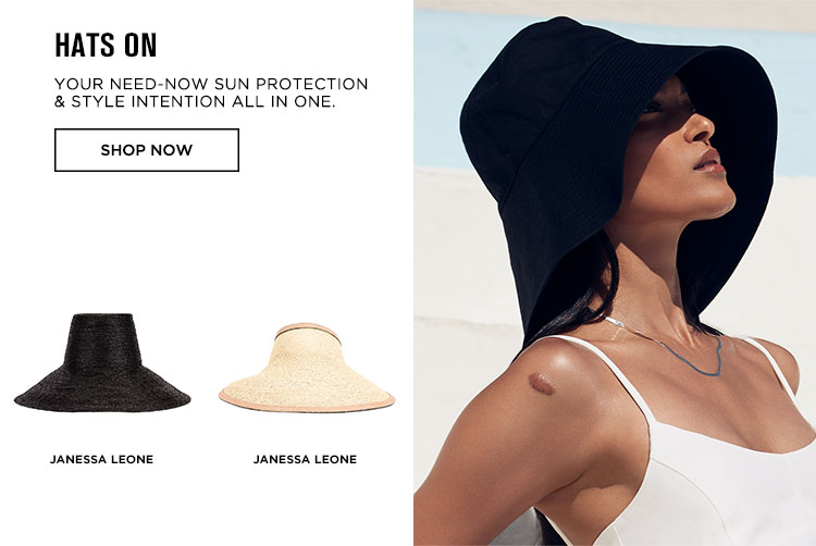 Hats On. Your need-now sun protection & style intention all in one. Shop Now