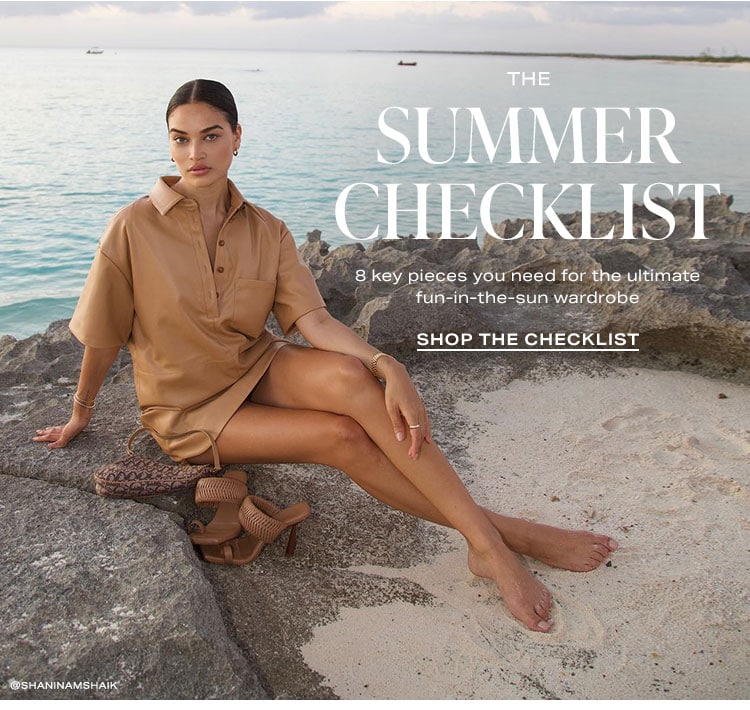 The Summer Checklist: 8 key pieces you need for the ultimate fun-in-the-sun wardrobe! Shop the Checklist