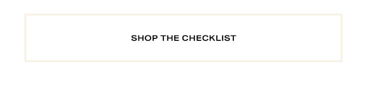 SHOP THE CHECKLIST