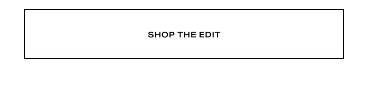 Shop The Edit