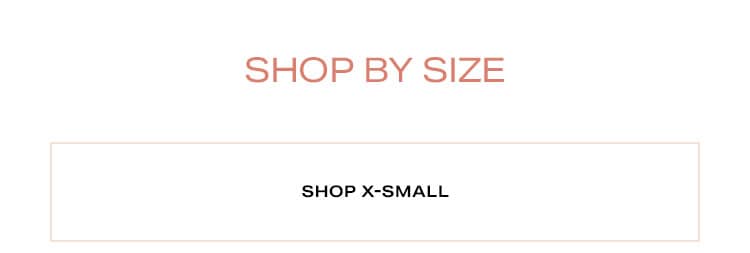 Shop by Size. Shop x-small.