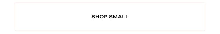 Shop by Size. Shop small.