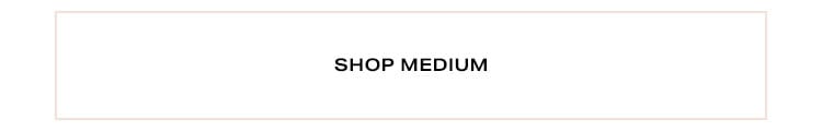 Shop by Size. Shop medium.