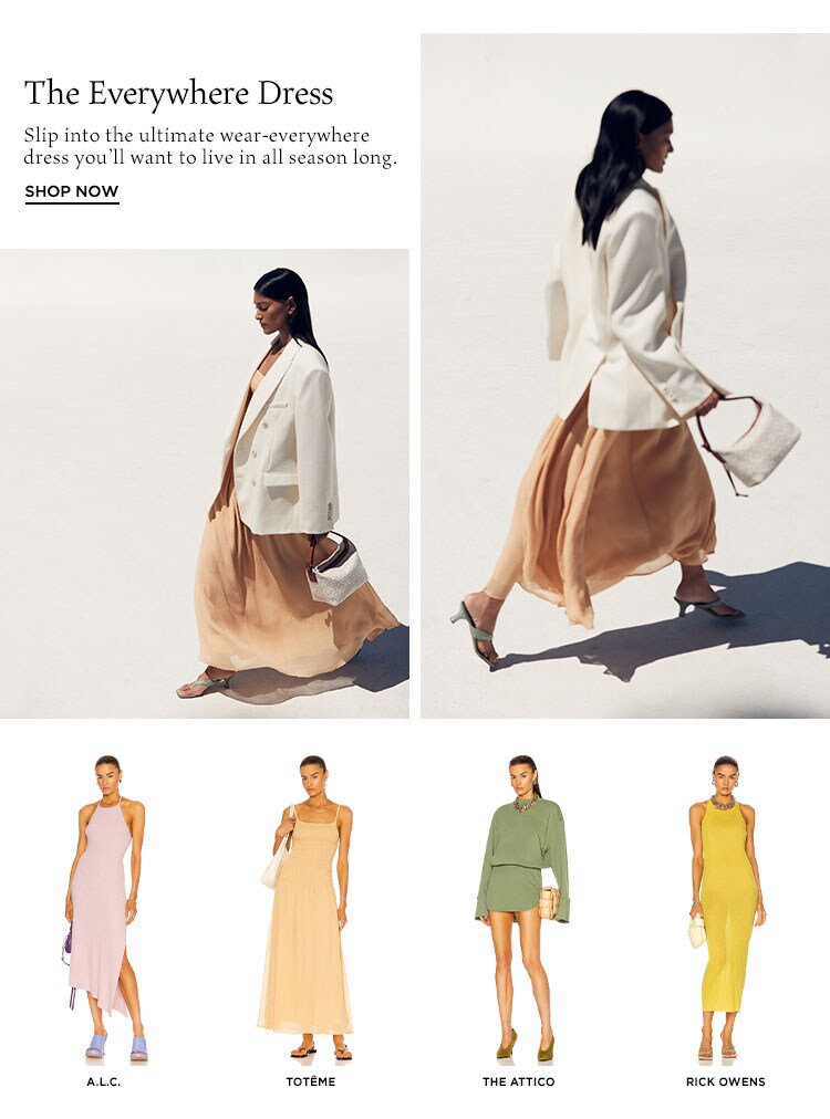 The Everywhere Dress. Slip into the ultimate wear-everywhere dress you’ll want to live in all season long. Shop Now