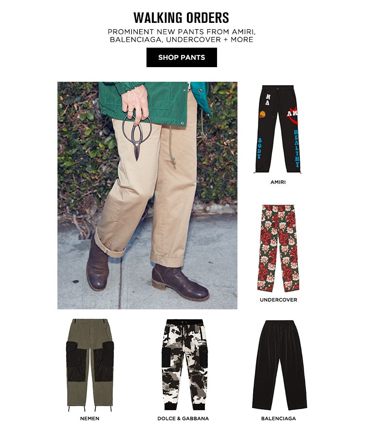 Walking Orders - Prominent new pants from Amiri, Balenciaga, Undercover + more - Shop Now