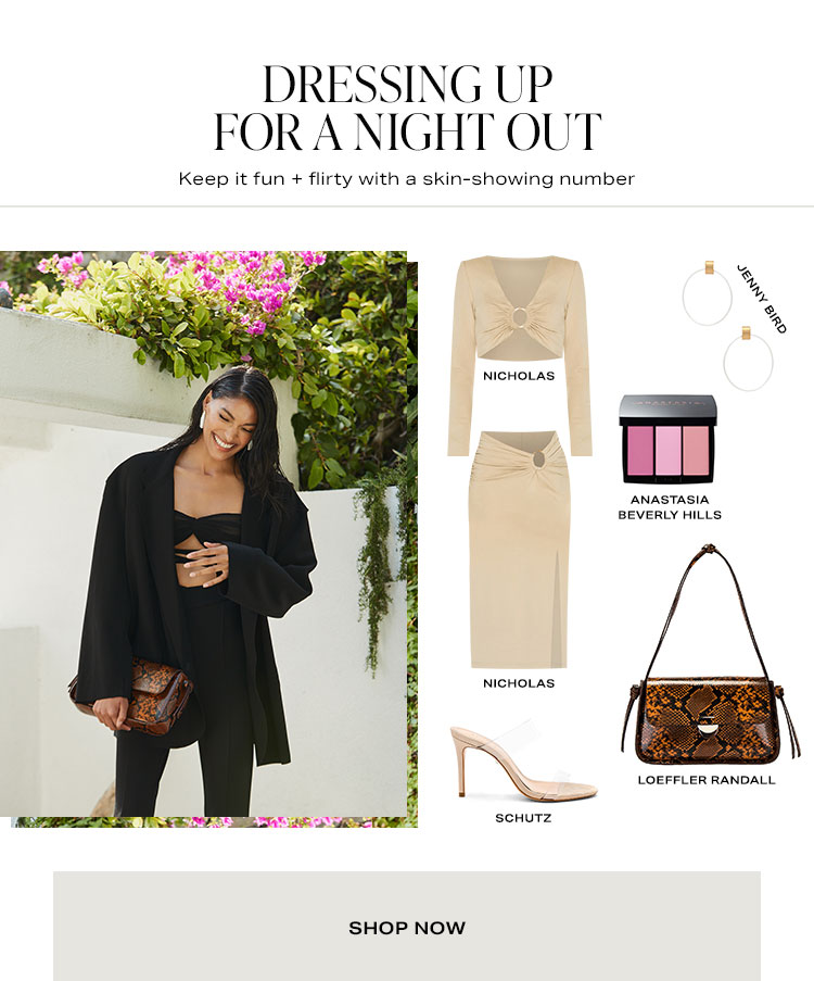 Dressing Up for a Night Out. Keep it fun + flirty with a skin-showing number