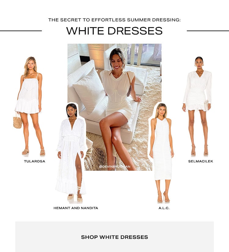 The Secret to Effortless Summer Dressing: White Dresses. Shop White Dresses