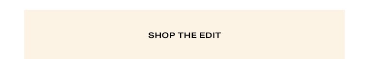 Shop The Edit