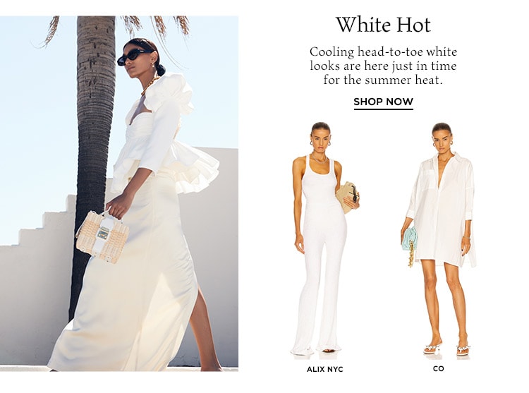 White Hot: Cooling head-to-toe white looks are here just in time for the summer heat. Shop Now