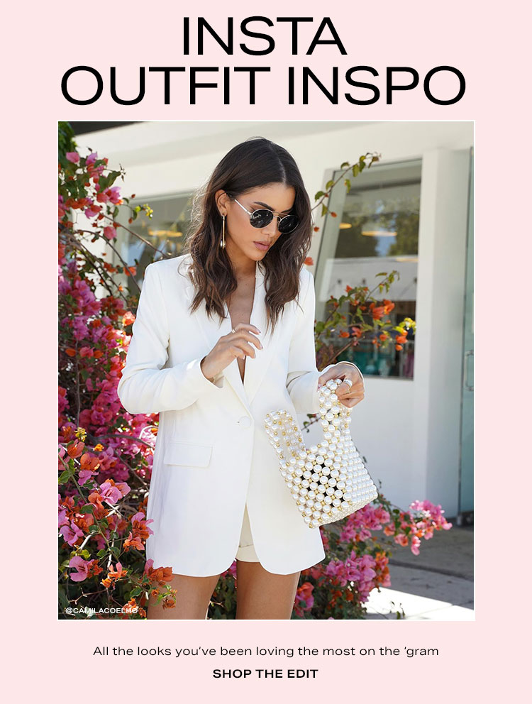 Insta Outfit Inspo. All the looks you’ve been loving the most on the ‘gram. Shop the Edit
