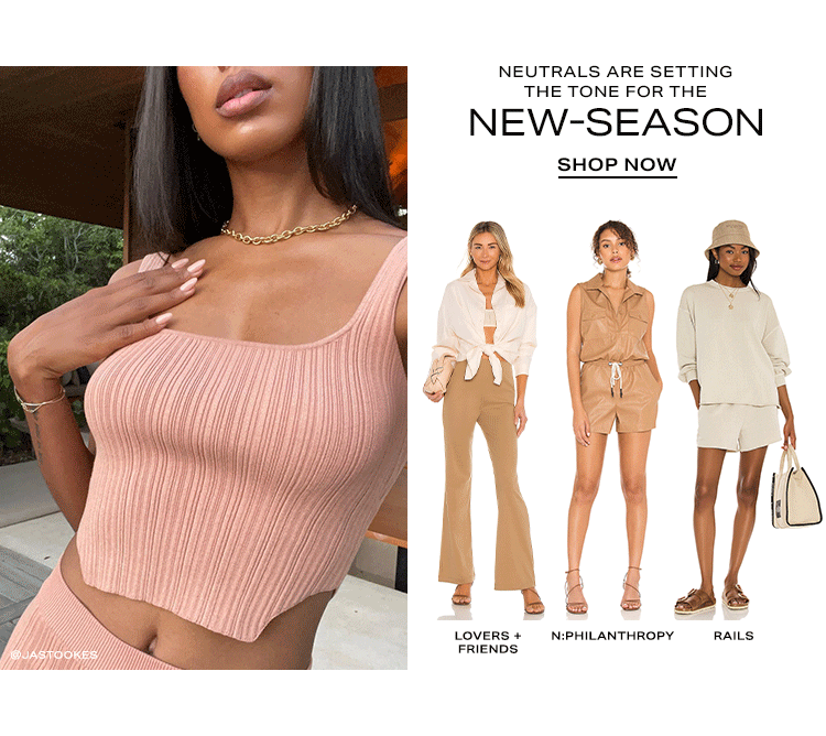 Neutrals Are Setting the Tone for the New-Season. Shop Now