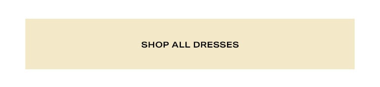 Shop all dresses.