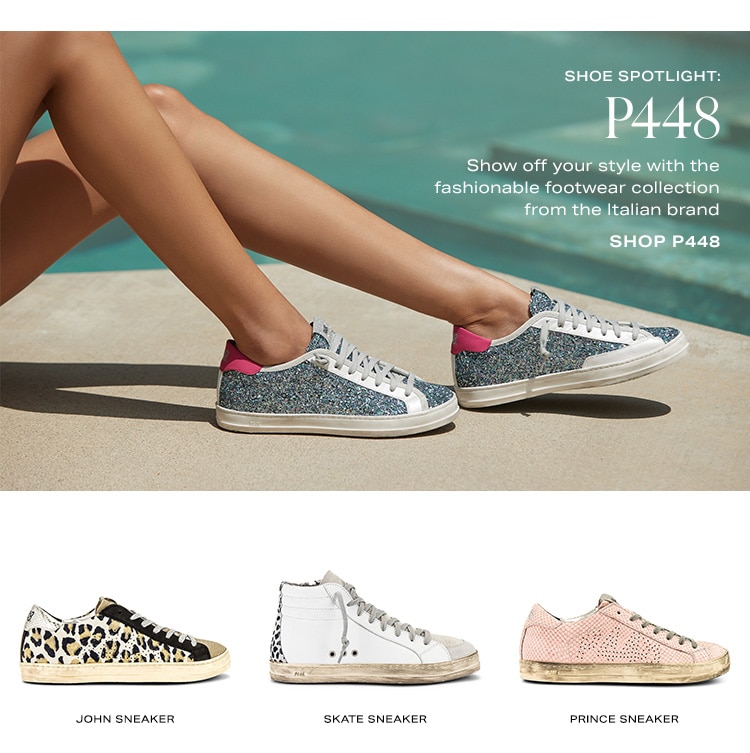 Shoe Spotlight: P448. Show off your style with the fashionable footwear collection from the Italian brand. Shop P448