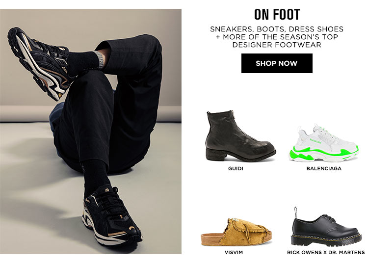 On Foot. Sneakers, Boots, Dress Shoes + More of the season's top designer footwear. Shop Now
