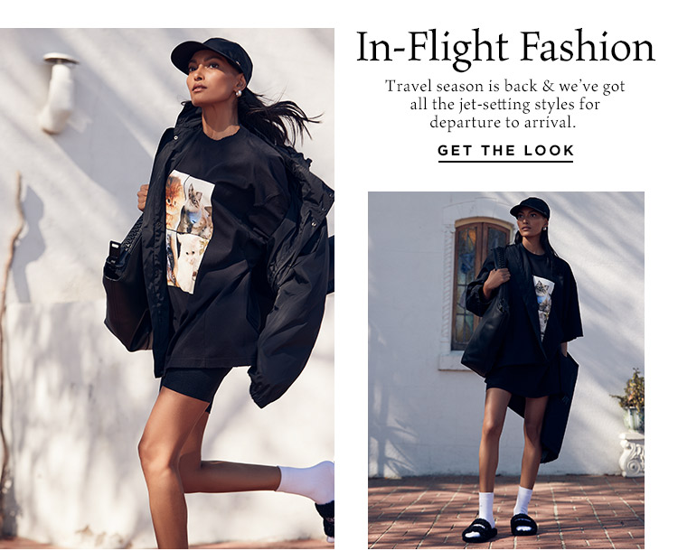In-Flight Fashion: Travel season is back & we’ve got all the jet-setting styles for departure to arrival. Get the Look