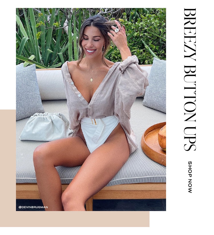Breezy Button Ups. Shop Now