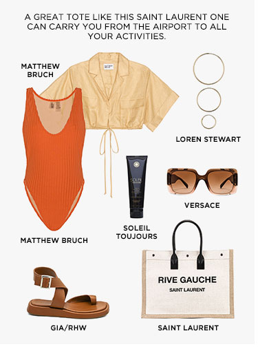 A GREAT TOTE LIKE THIS SAINT LAURENT ONE CAN CARRY YOU FROM THE AIRPORT TO ALL YOUR ACTIVITIES.