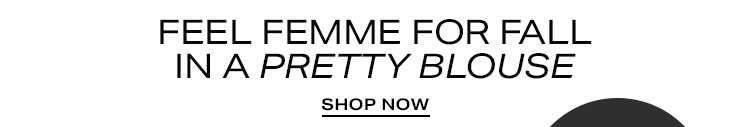 Feel Femme for Fall in a Pretty Blouse. Shop now.
