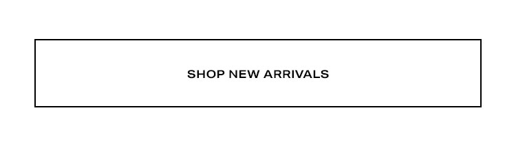 Shop New Arrivals.