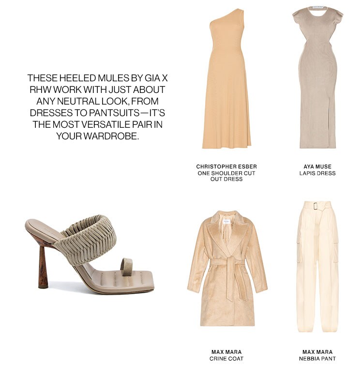 These heeled mules by GIA X RHW work with just about any neutral look, from dresses to pantsuits—it’s the most versatile pair in your wardrobe. 