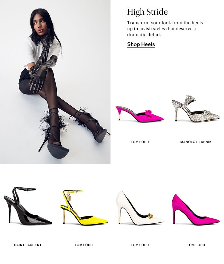 High Stride. Transform your look from the heels up in lavish styles that deserve a dramatic debut. Shop Heels