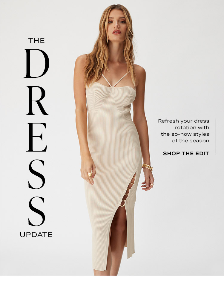 The Dress Update: Refresh your dress rotation with the so-now styles of the season - Shop the Edit