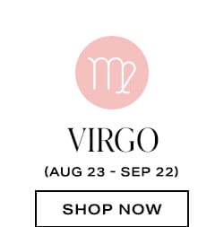 Virgo (Aug 23 - Sep 22)