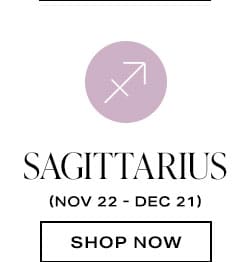 Sagittarius (Nov 22 - Dec 21)