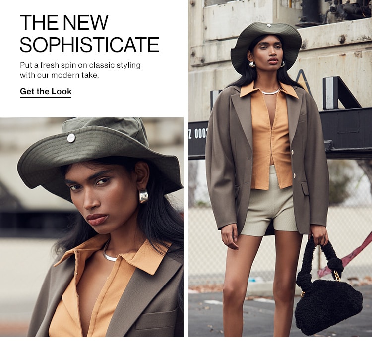 The New Sophisticate. Put a fresh spin on classic styling with our modern take. Get the Look