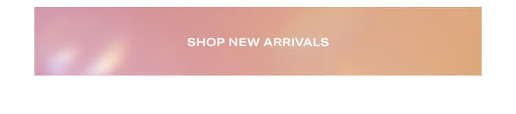 Shop New Arrivals.