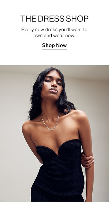 The Dress Shop: Every new dress you’ll want to own and wear now. Shop Now