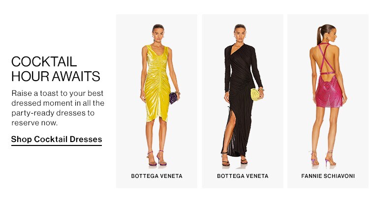 Cocktail Hour Awaits: Raise a toast to your best dressed moment in all the party-ready dresses to reserve now. Shop Cocktail Dresses