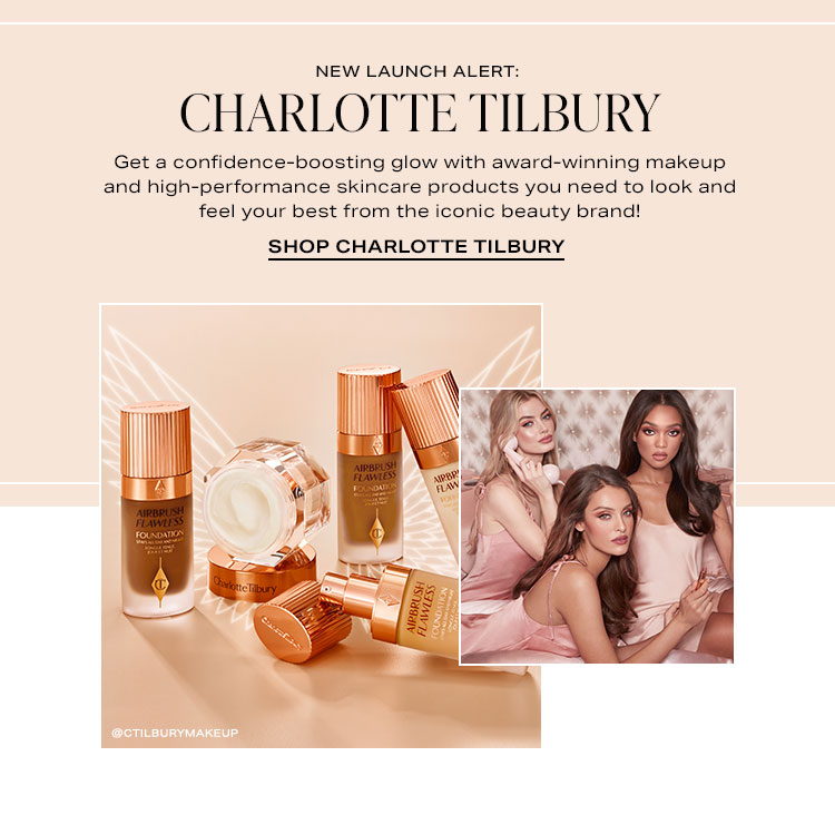 New Launch Alert: Charlotte Tilbury. Get a confidence-boosting glow with award-winning makeup, high-performance skincare products & more essentials you need to look and feel your best from the iconic beauty brand. Shop Charlotte Tilbury