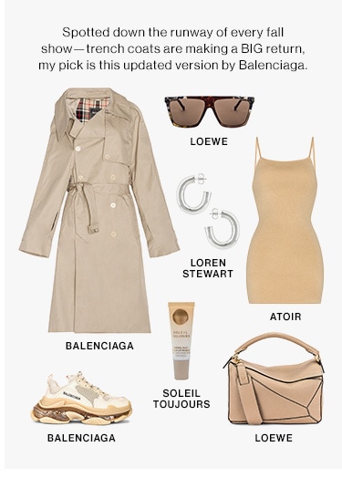 Spotted down the runway of every fall show—trench coats are making a BIG return, my pick is this updated version by Balenciaga.