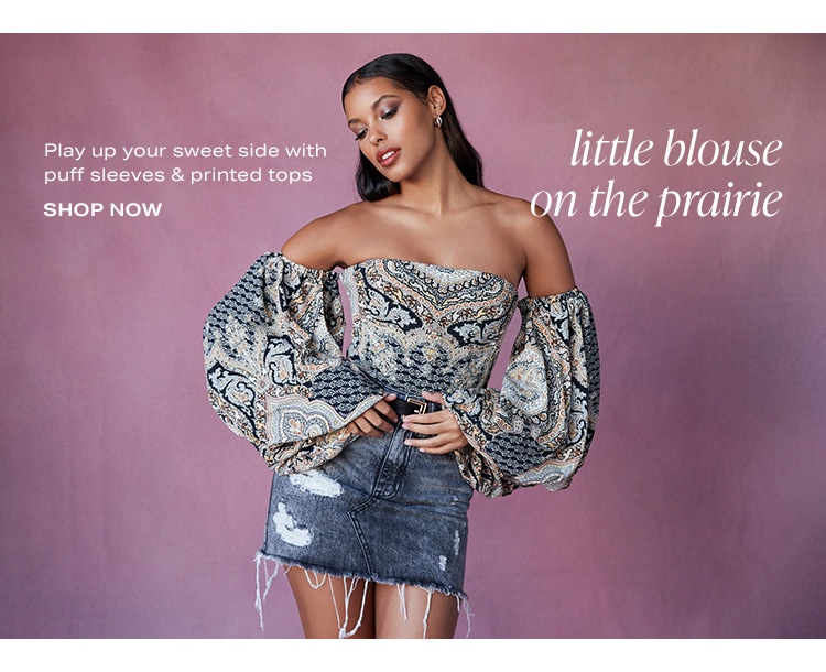 Little Blouse on the Prairie. Play up your sweet side with puff sleeves & printed tops. Shop Now