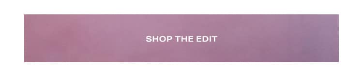 Shop the Edit