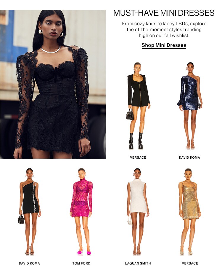 Must-Have Mini Dresses: From cozy knits to lacey LBDs, explore the of-the-moment styles trending high on our fall wishlist. Shop Mini Dresses