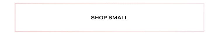 Shop by Size: Shop Small