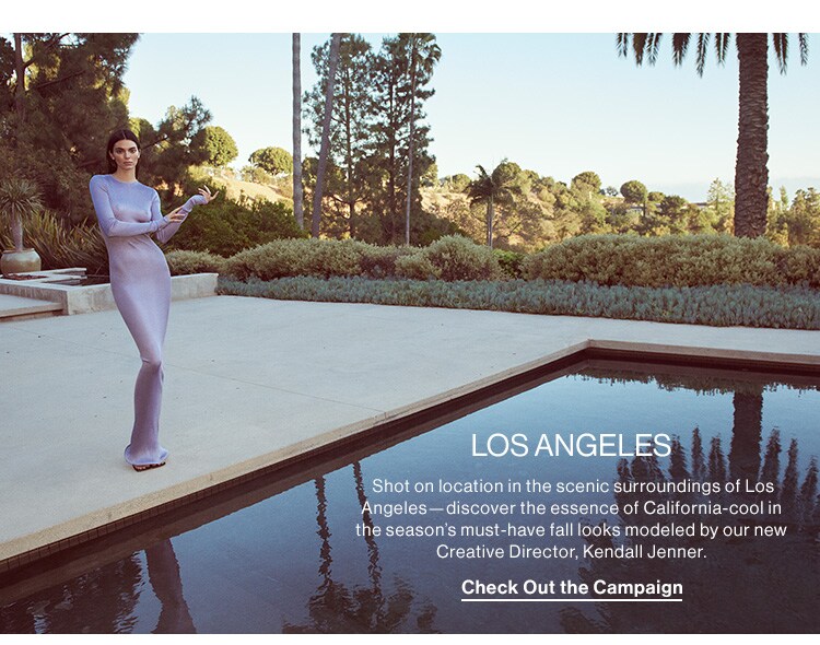 Los Angeles. Shot on location in the scenic surroundings of Los Angeles—discover the essence of California-cool in the season’s must-have fall looks modeled by our new Creative Director, Kendall Jenner. Check Out the Campaign