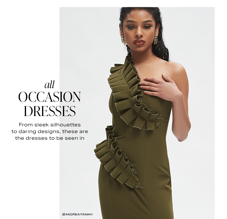 All Occasion Dresses: From sleek silhouettes to daring designs, these are the dresses to be seen in - Shop Now
